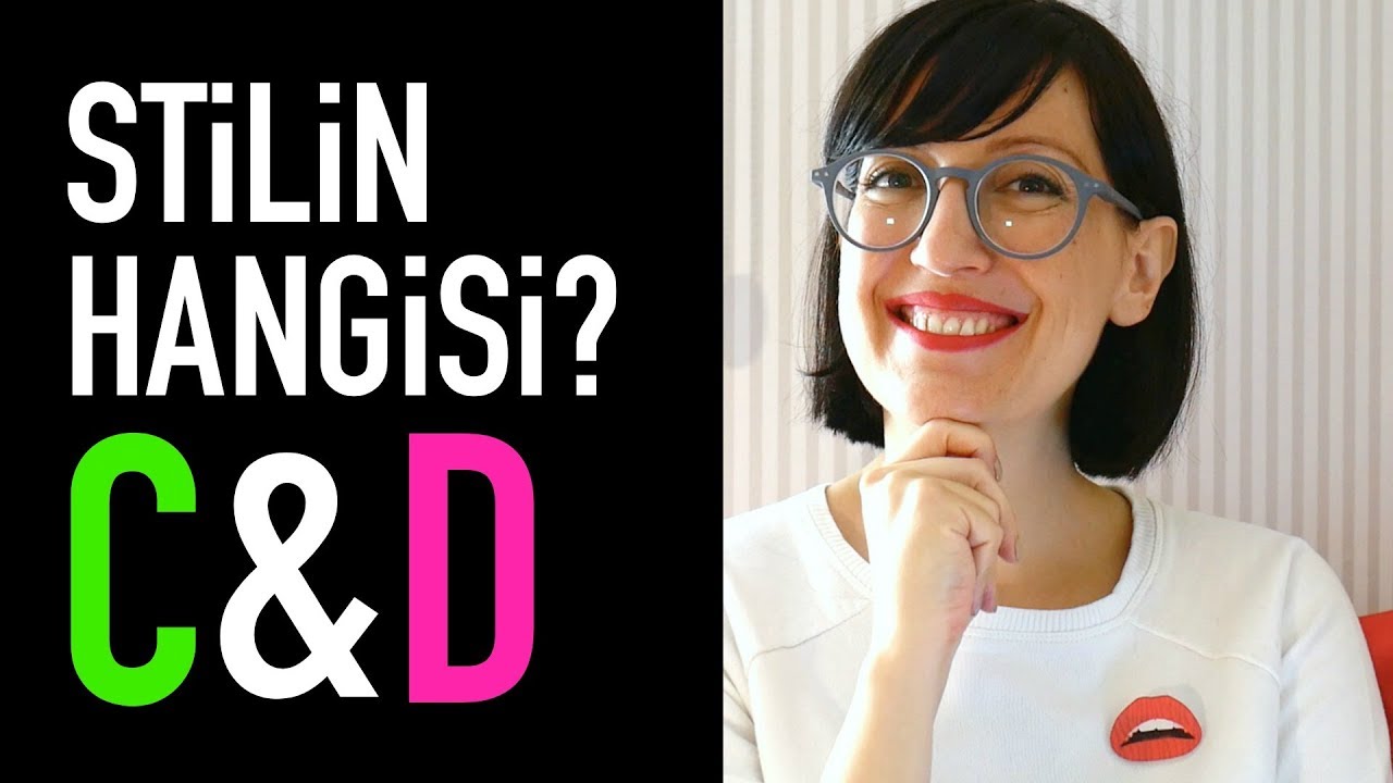 Stil Sahibi Olmanın Yolları - Stil Testi: C & D Stilini Öğren!