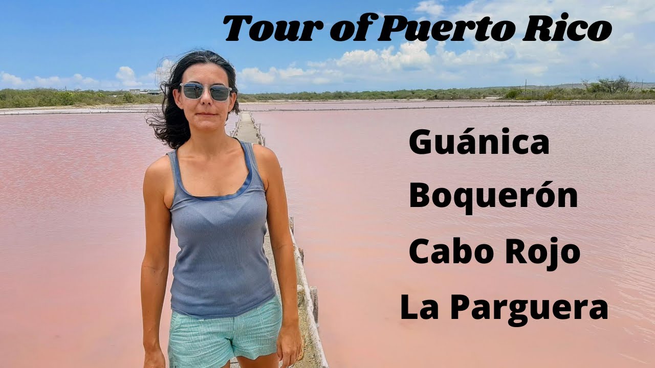 Tour of Guanica, Boqueron, Cabo Rojo, and La Parguera - Puerto Rico travel info