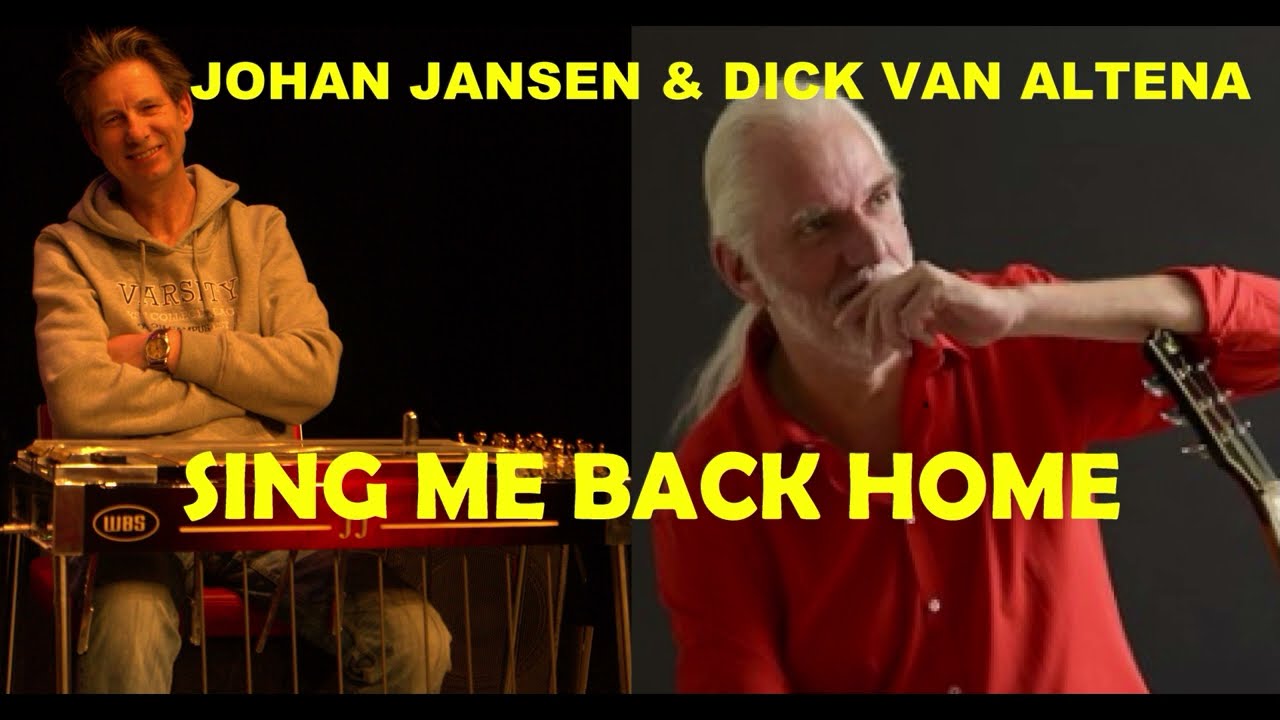 SING ME BACK HOME BY DICK VAN ALTENA AND JOHAN JANSEN