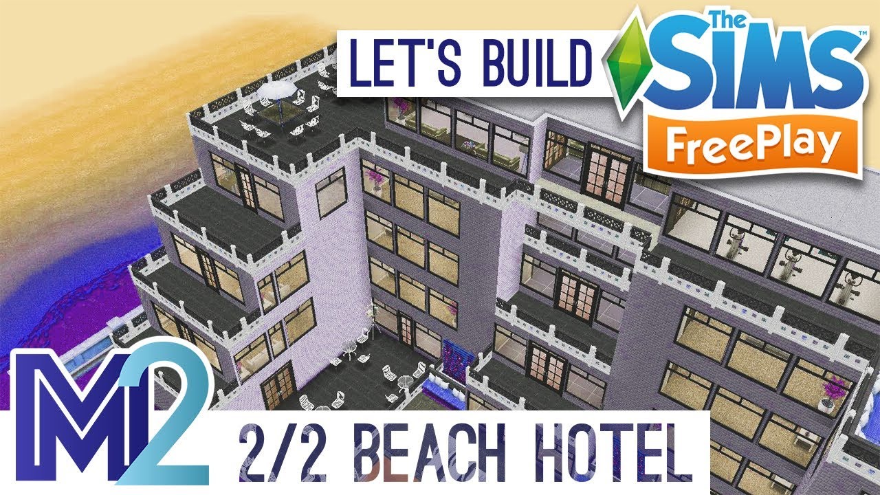 Sims FreePlay - Let's Build a Beach Hotel PART 2 OF 2 (Live Build Tutorial)