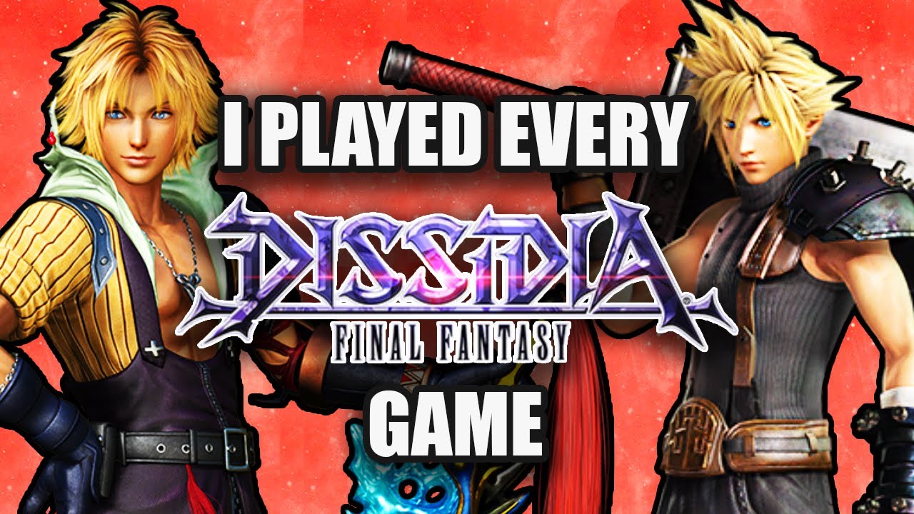 I Played Every Dissidia Final Fantasy Game In 2021