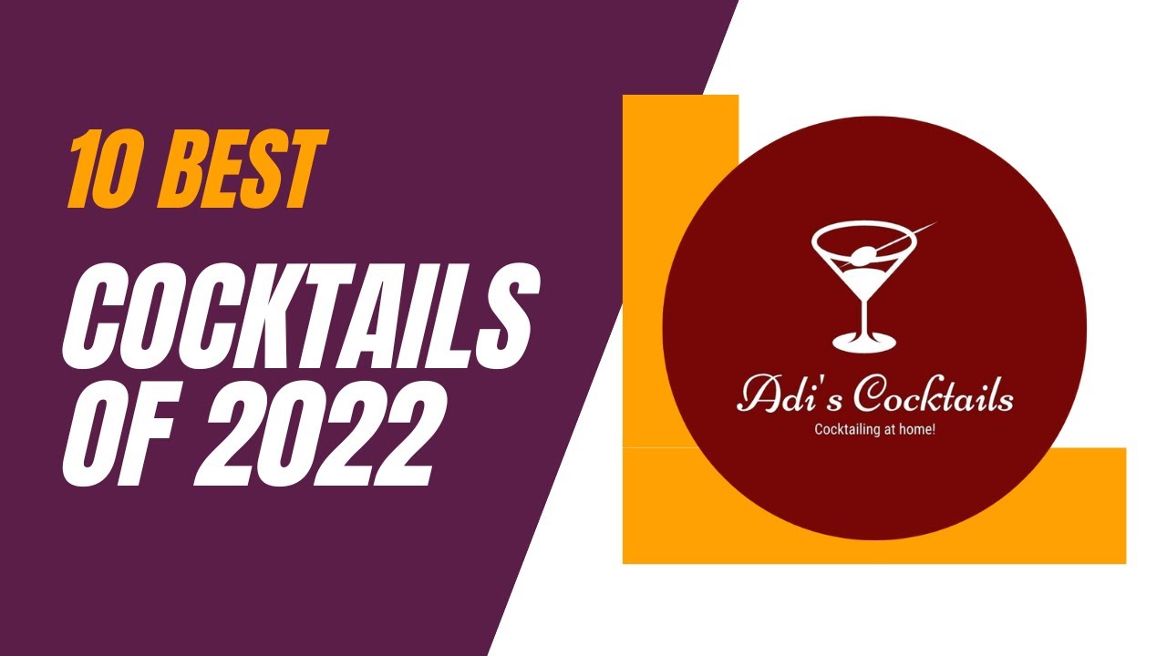 10 Best Cocktails Of 2022 | Must Try Cocktails of 2022 | Adi's Cocktails