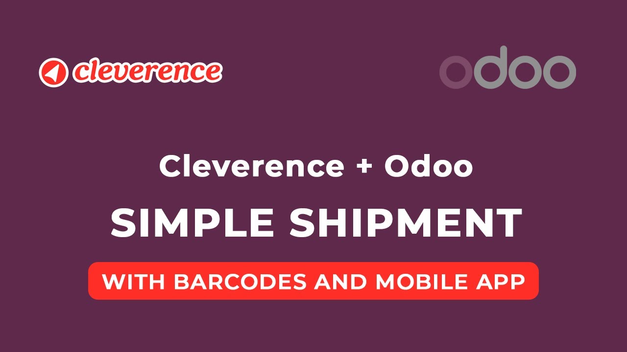 Odoo Tutorial Process Simple Shipment with Barcodes and Cleverence Inventory