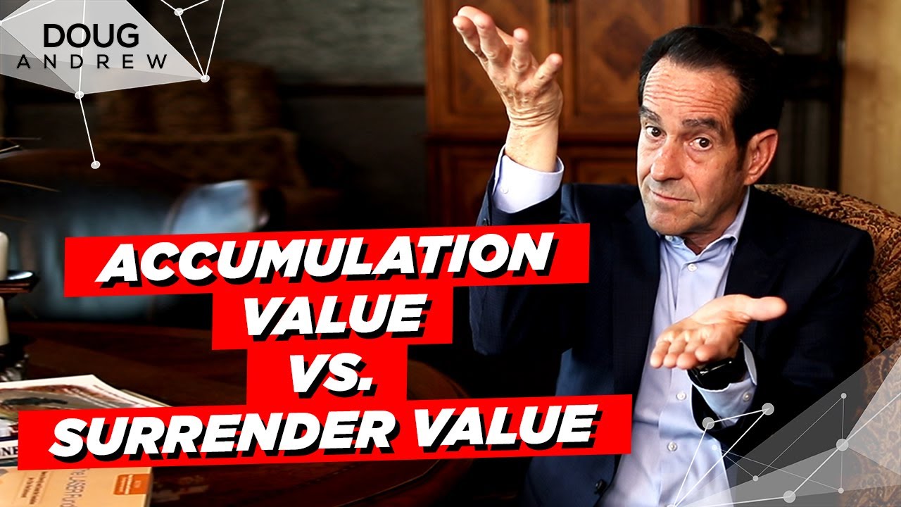 What Is The Difference Between Accumulation Value And Surrender Value On A Life Insurance Policy?