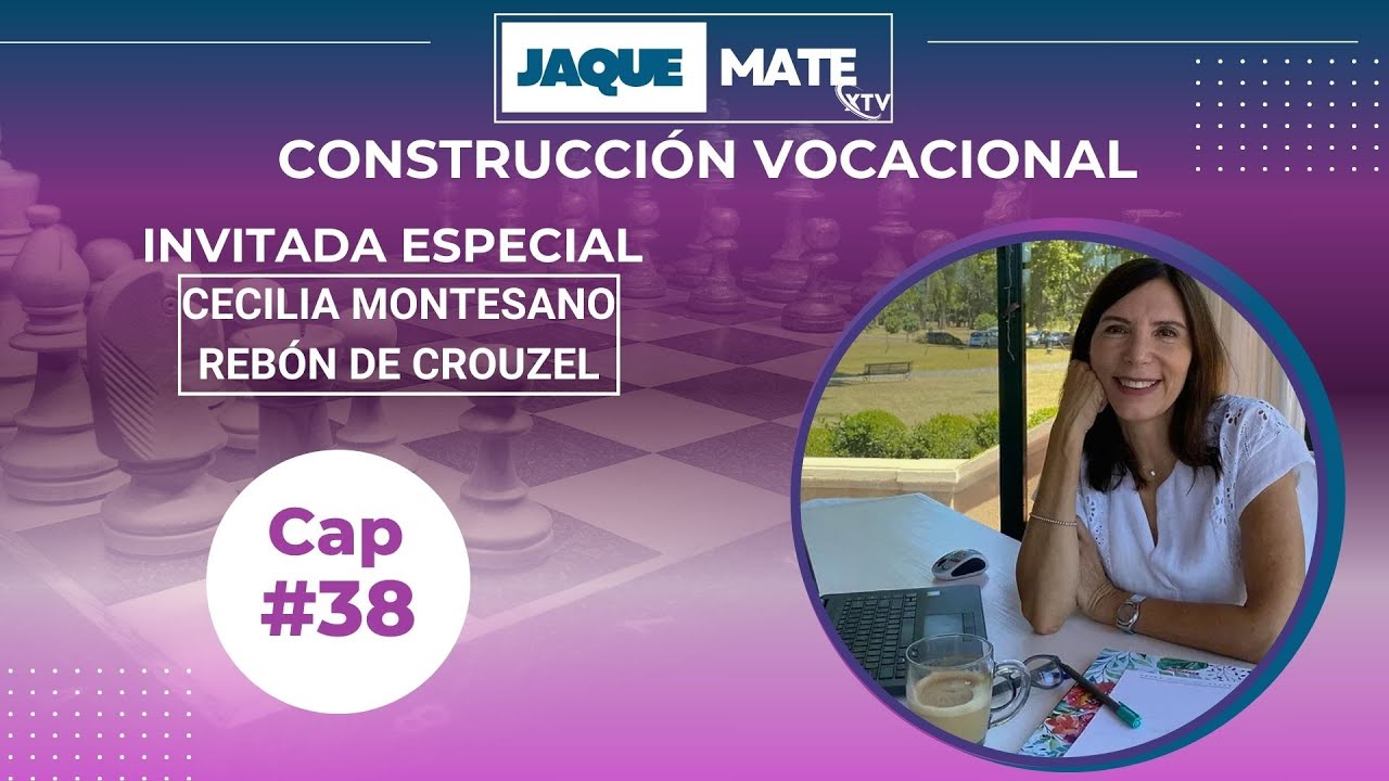 CAPÍTULO 38 - Cecilia Montesano Rebón de Crouzel - #ConstrucciónVocacional