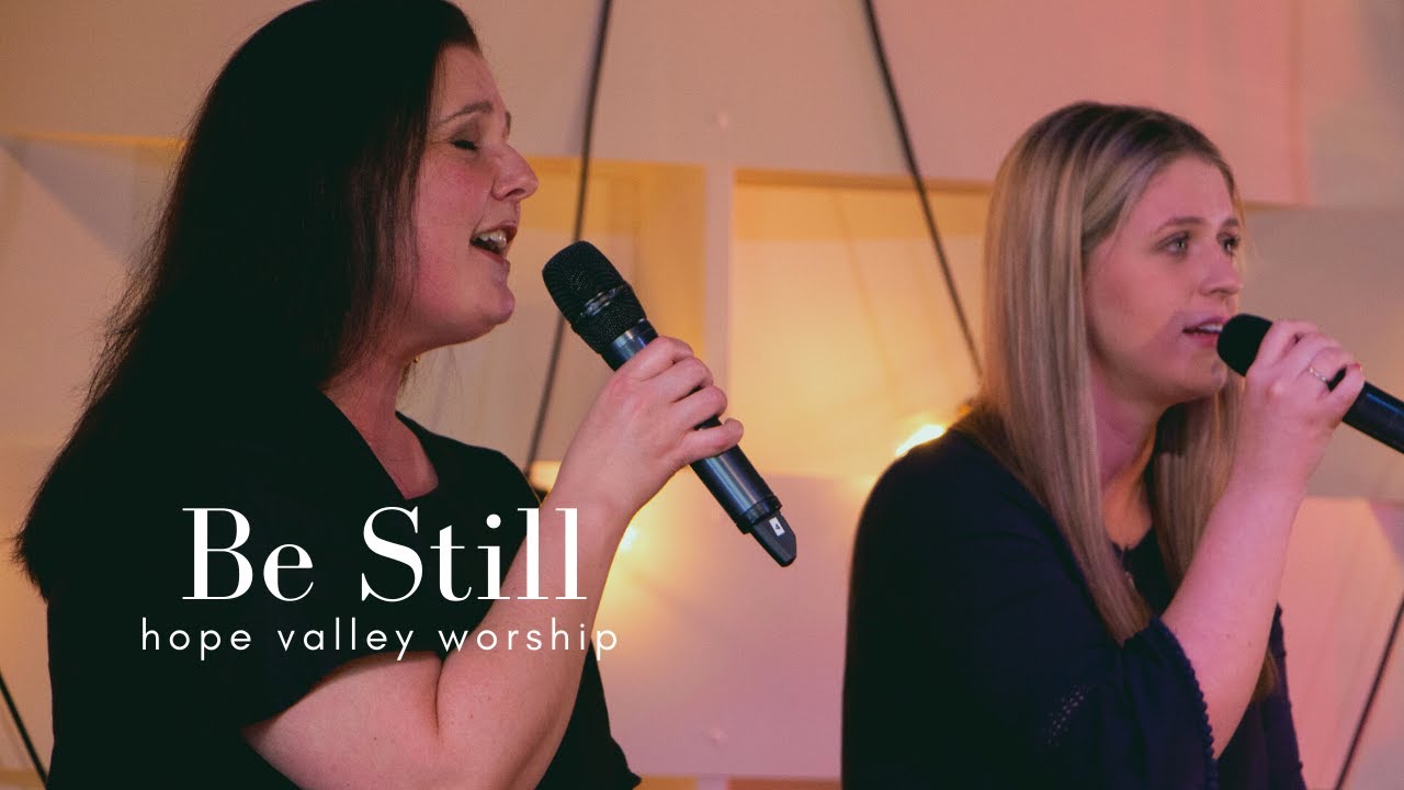 Be Still | Hope Valley Church