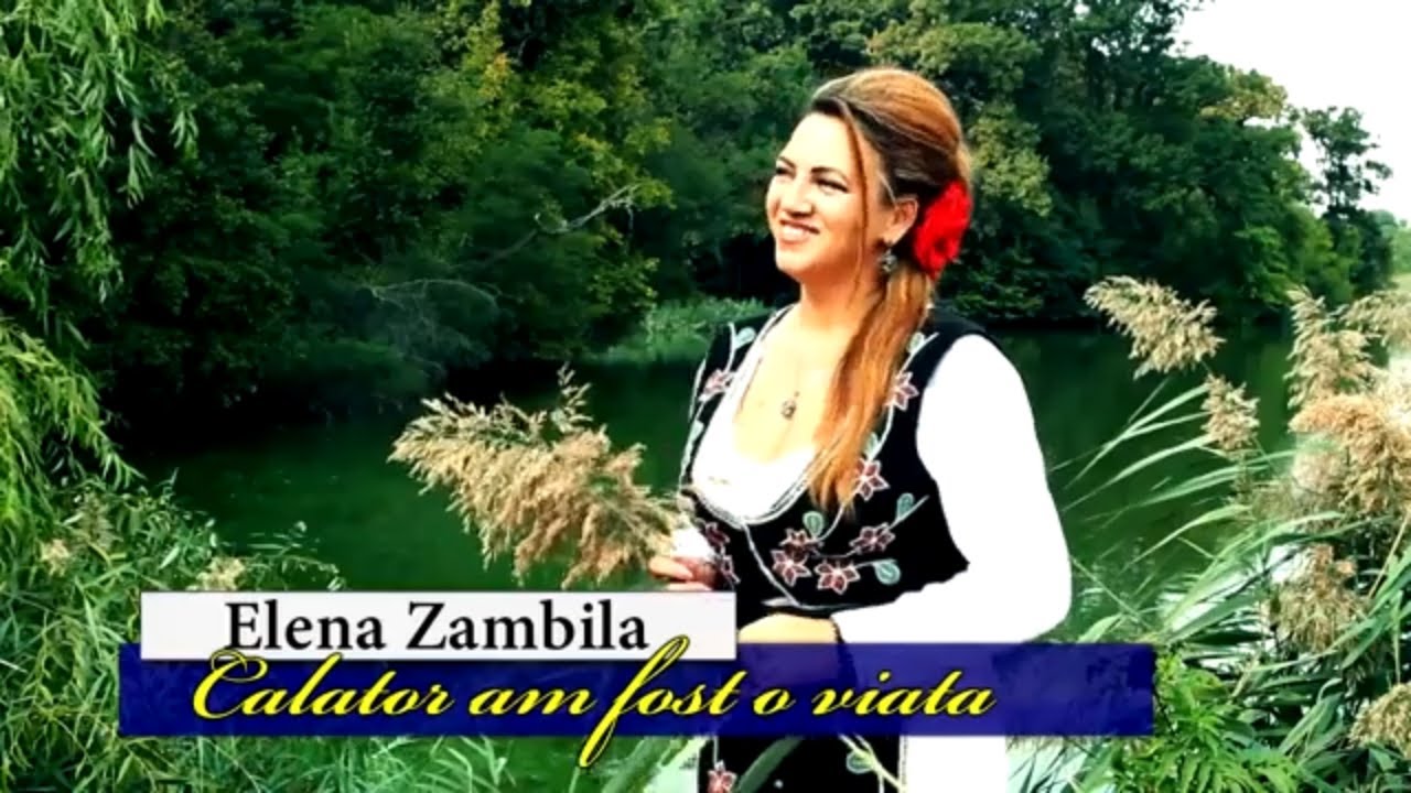 🎶Elena Zambila 🎶 - 💥Calator am  fost o viata💥