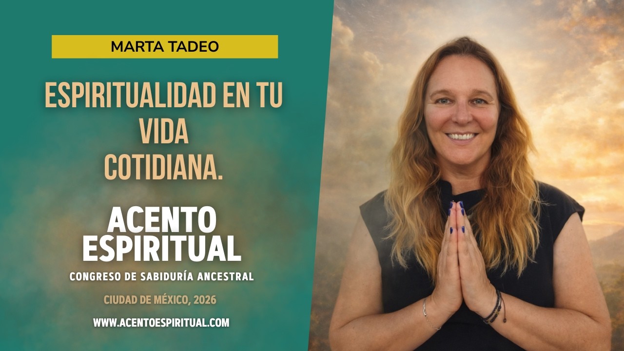 Ponencia de Marta Tadeo en el Congreso de Sabiduría Ancestral  México 2026