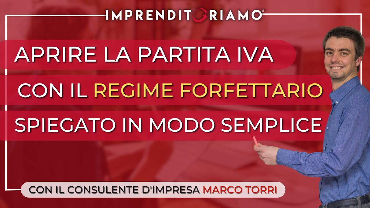 Aprire partiva IVA con il regime forfettario (spiegato in modo semplice)