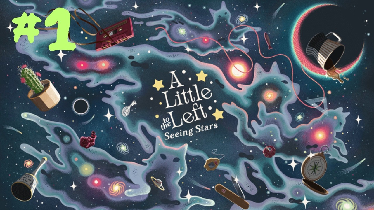 【配信アーカイブ＃１： A Little to the Left～Seeing Stars～】