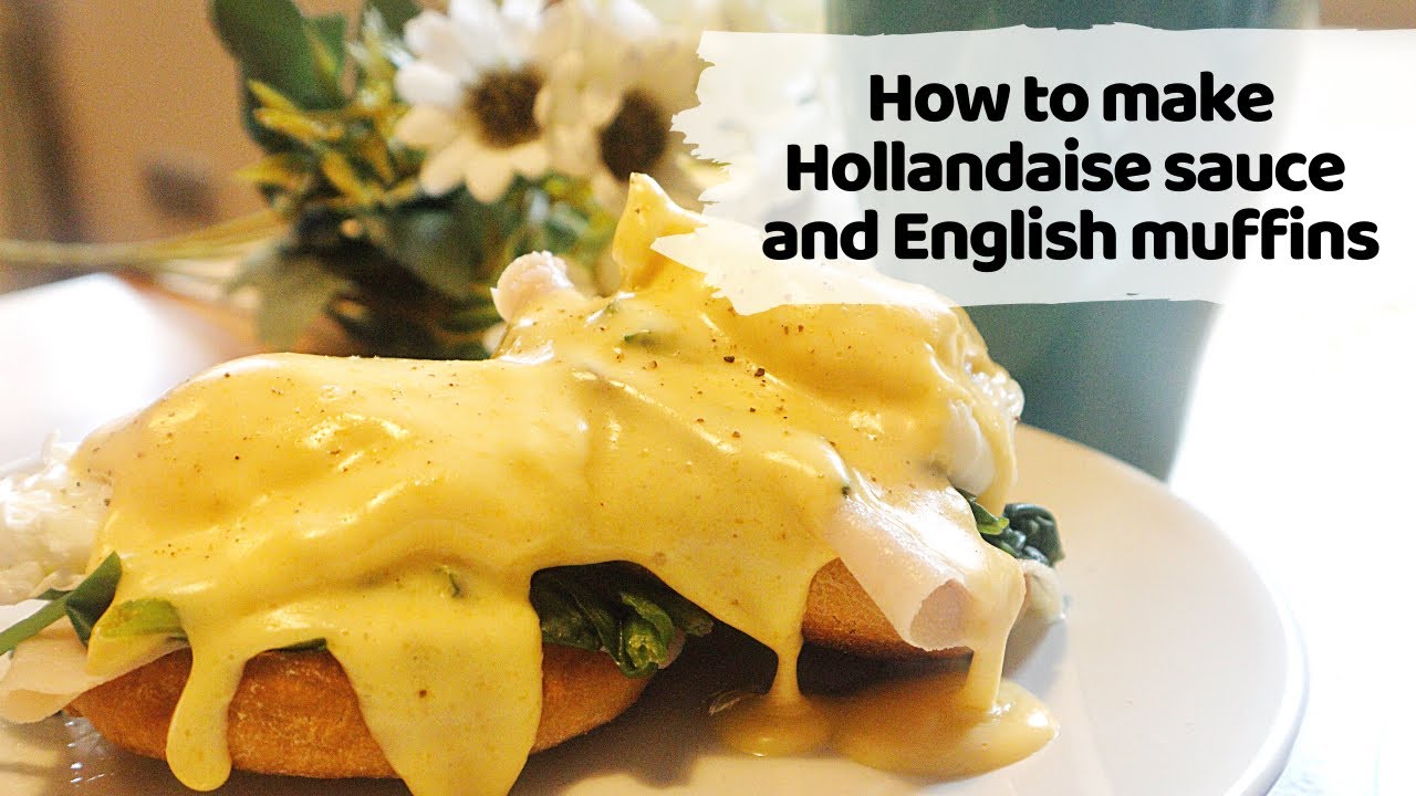 EGGS BENEDICT - How to make hollandaise sauce and homemade English muffins - Kitchen tricks