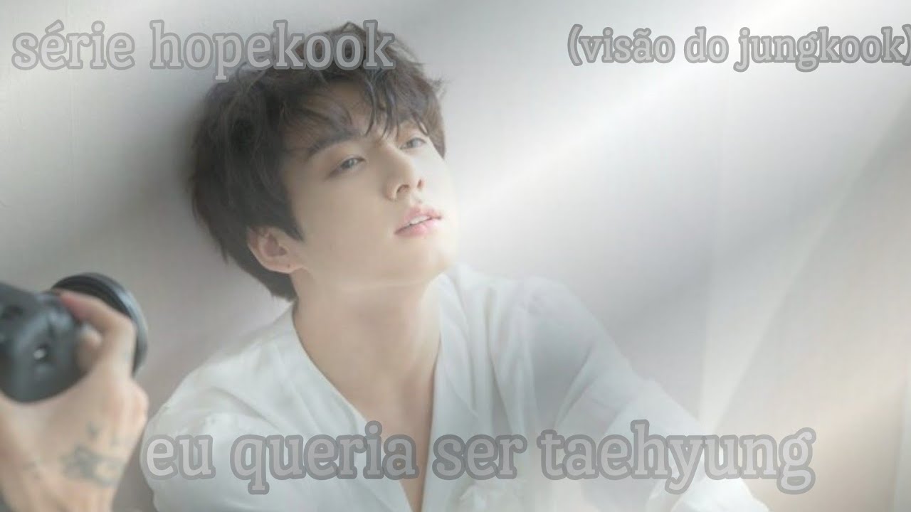 série hopekook eu queria ser taehyung ep 1 (visão do jungkook)