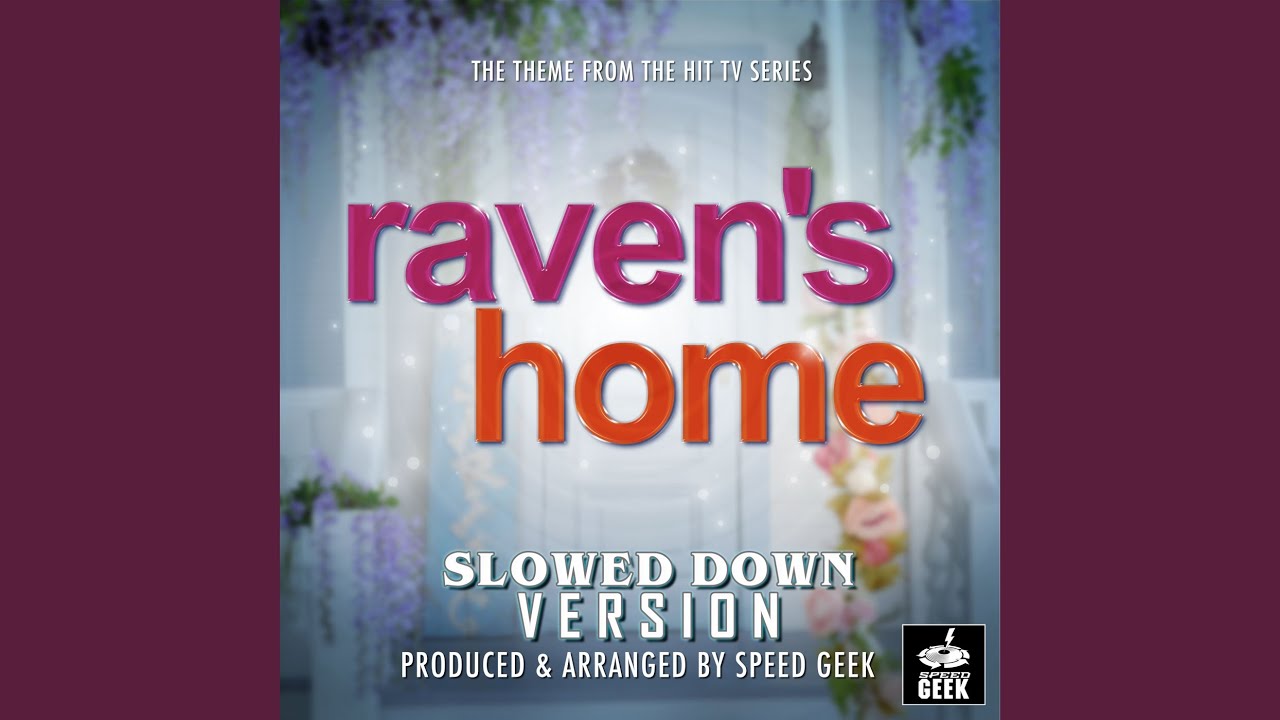 Raven's Home Main Theme (From ''Raven's Home'') (Slowed Down)