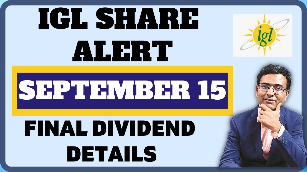 IGL share final dividend | IGL Share targets | IGL stock analysis