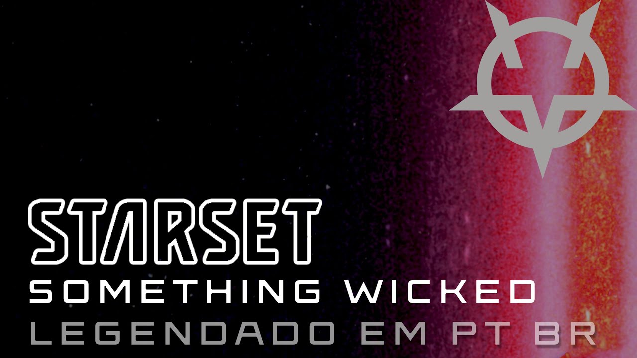 STARSET - SOMETHING WICKED (Lyrics e Legendado em PT-BR)