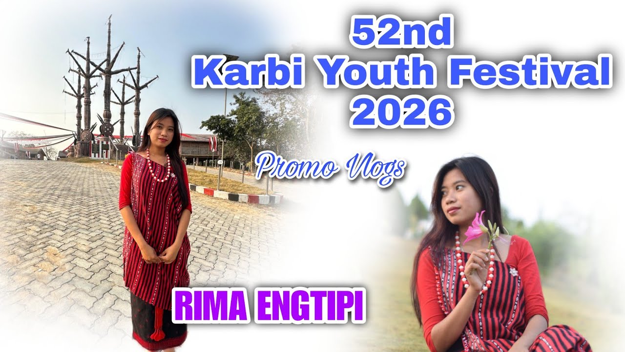 52nd Karbi Youth Festival 2026 Promo Vlogs - Rima Engtipi