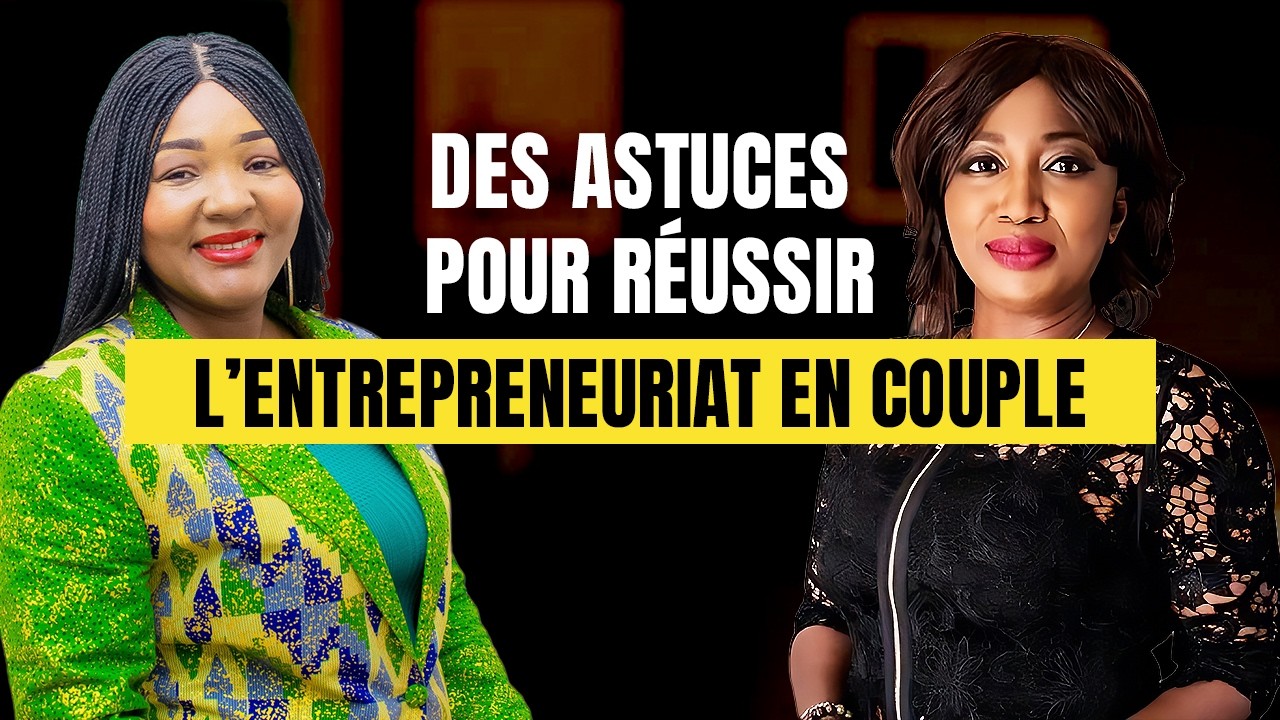 Entreprendre en couple avec  Kadia SYLLA MOISSON, Directrice Afrique de Grant Alexander,