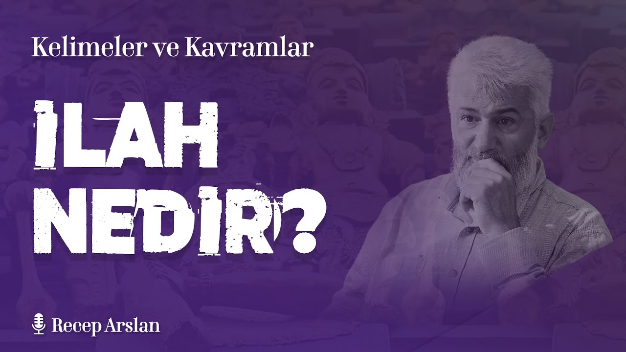 İlah Nedir? Recep Arslan (Sesli Anlatım)
