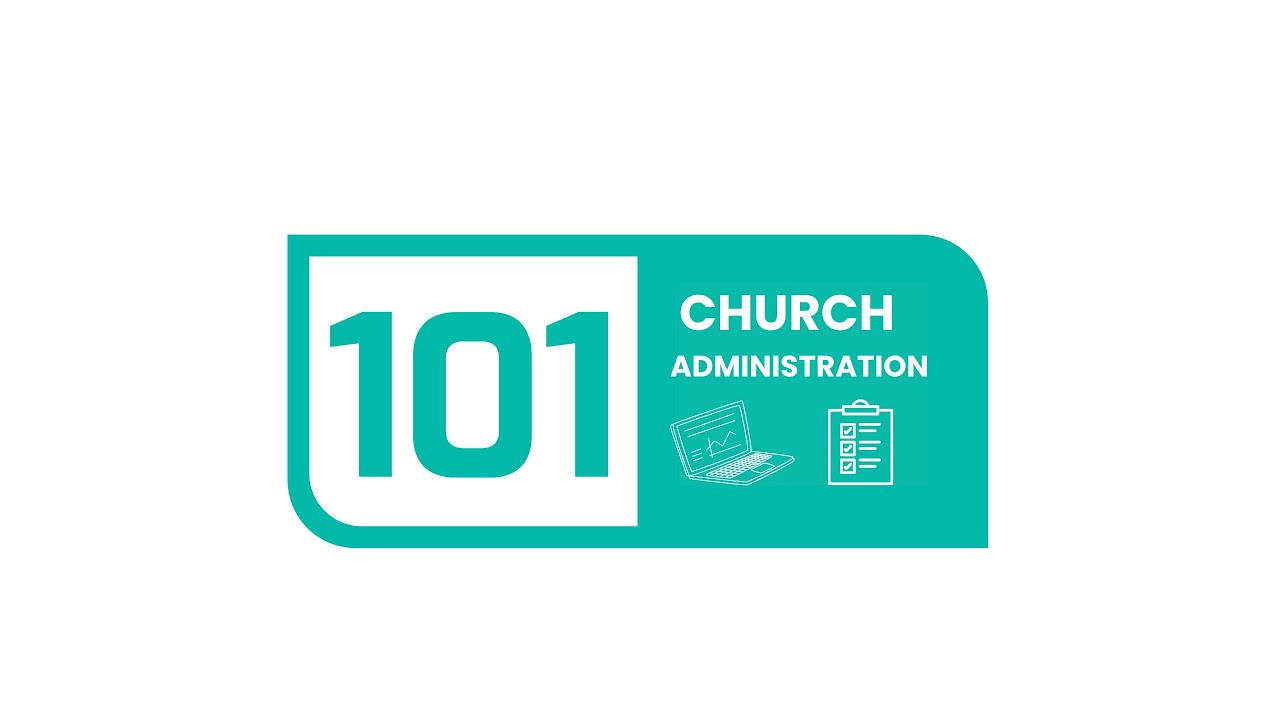 Church Administration 101