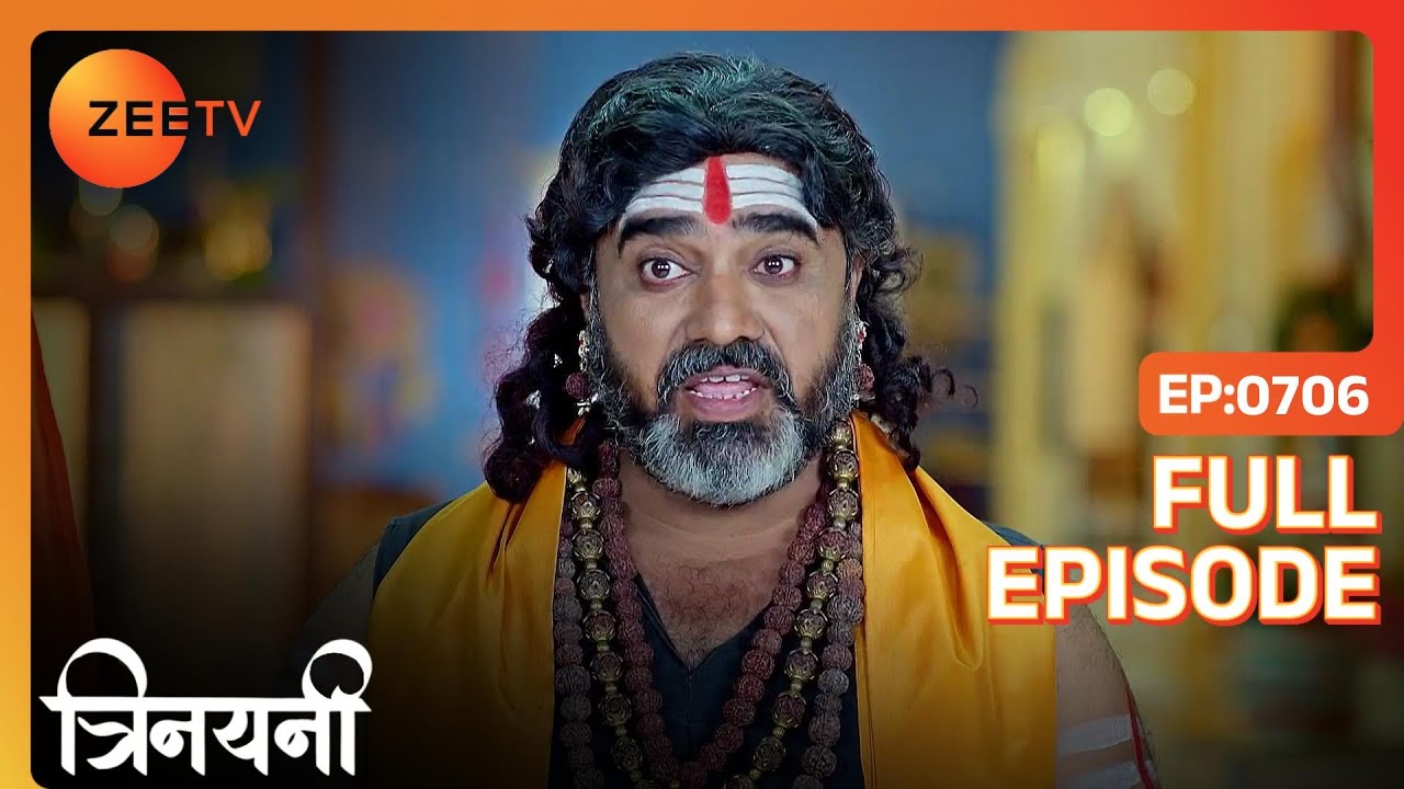Akhand Swami आये Trinetri को जांचने | Trinayani Hindi | Full Ep. 706 | ZEE TV