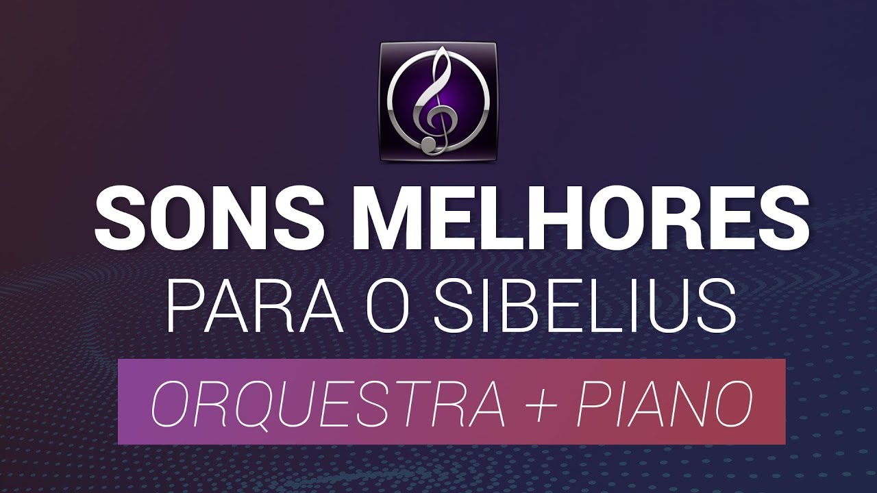 Sons melhores para o Sibelius?