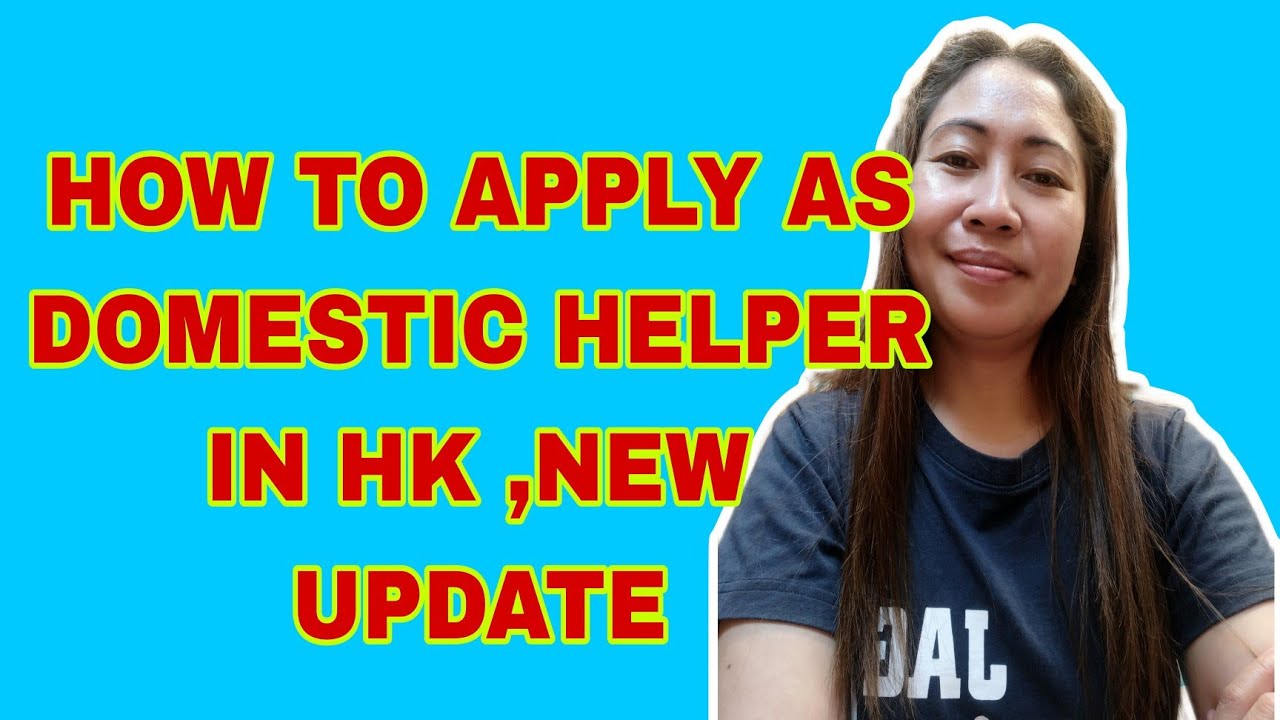 How to apply as Domestic Helper in. HK ,NEW UPDATE/first time applicants/konyang22tv
