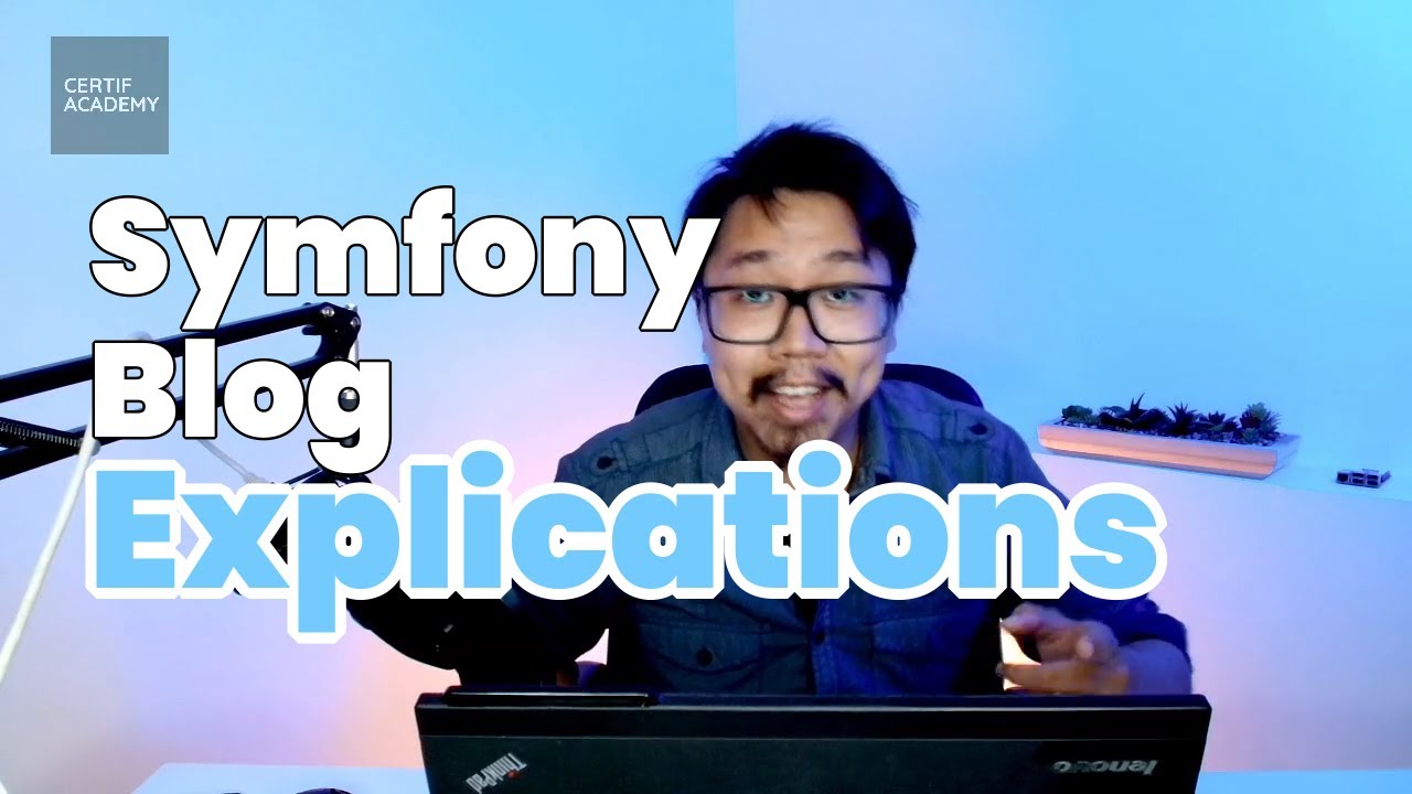 Symfony : Faire un blog #1 - Explications !
