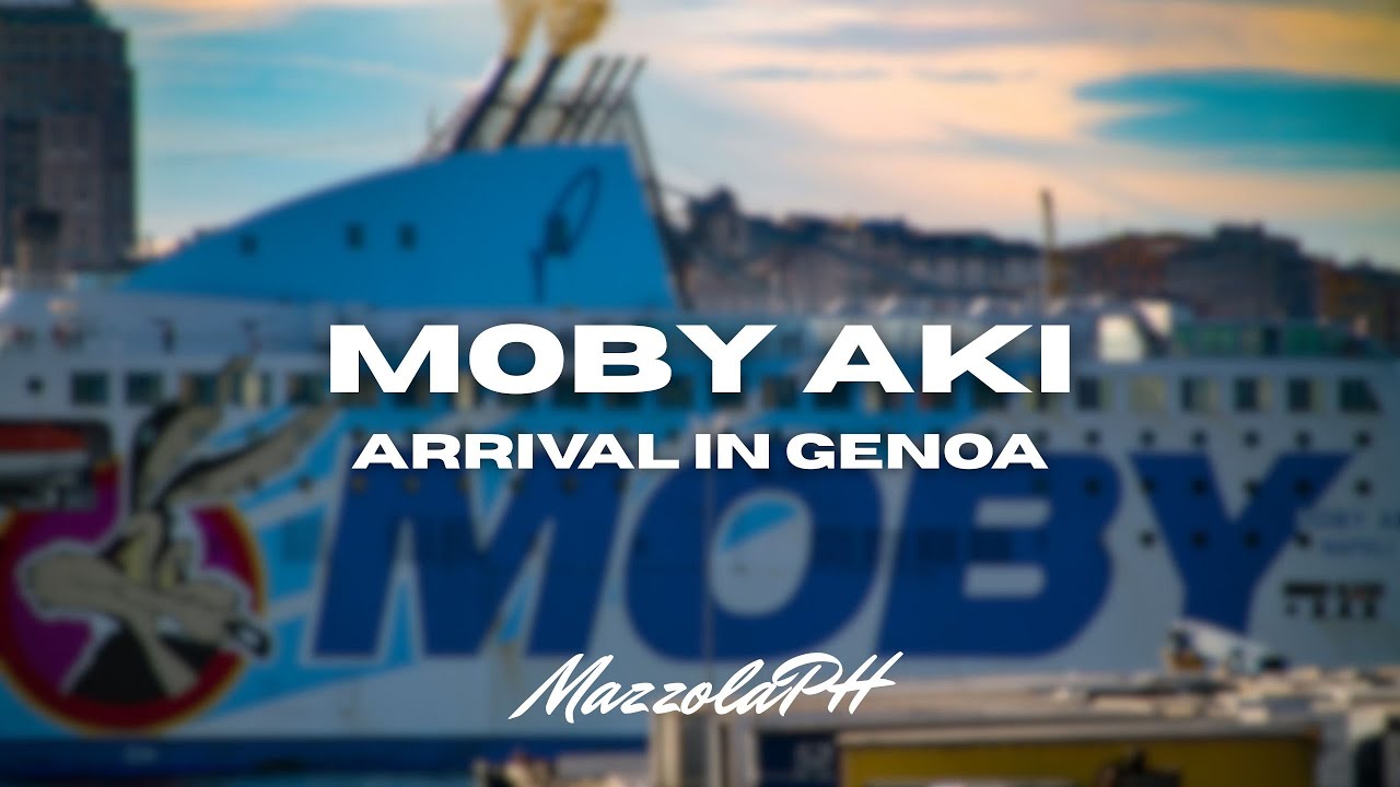MOBY AKI | Arrival in GENOA