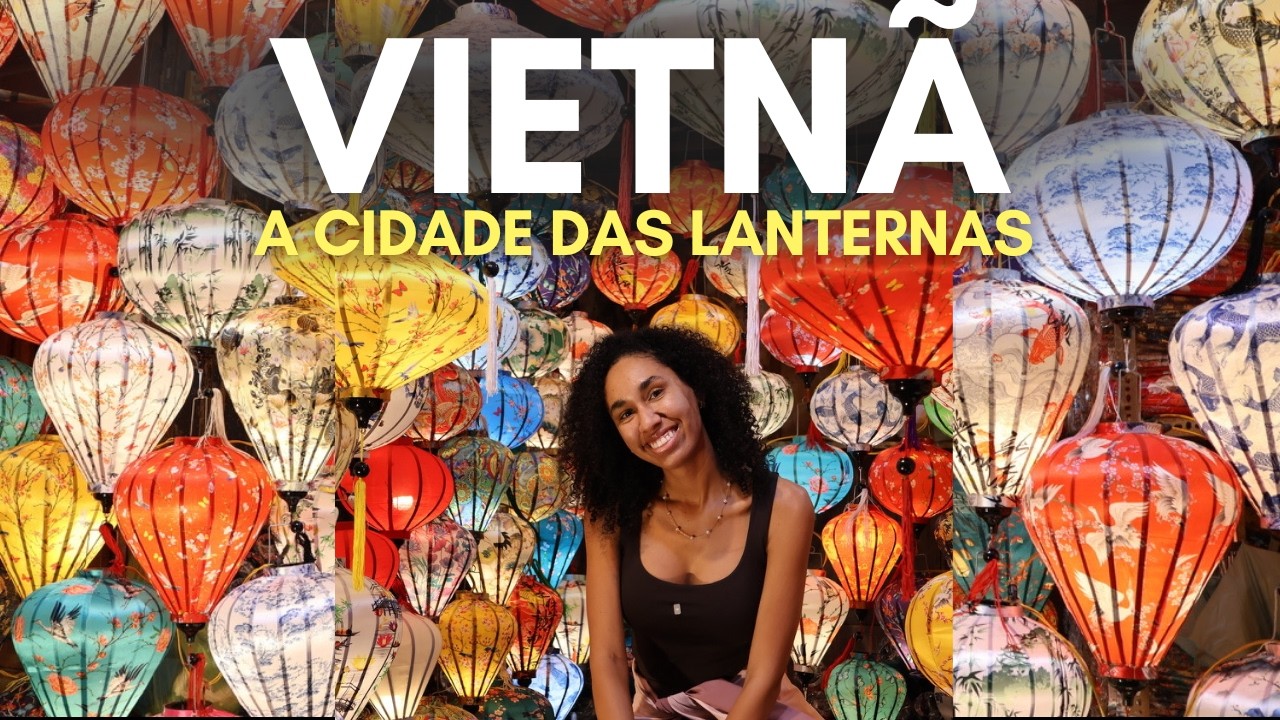 HOI AN 🇻🇳  A CIDADE MAIS ENCANTADORA DO VIETNÃ -  COM PREÇOS