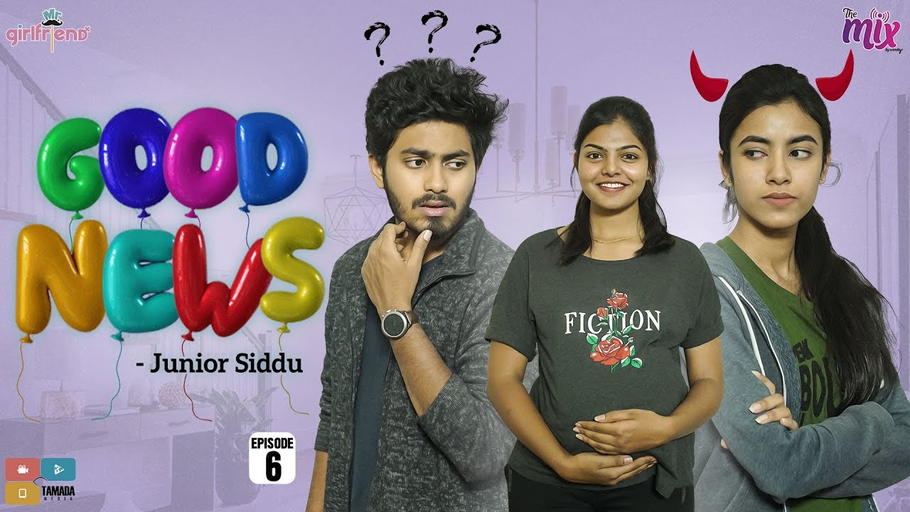 Good News jr siddhu || EP 06 || Mr.Girlfriend || The Mix By Wirally || Tamada Media