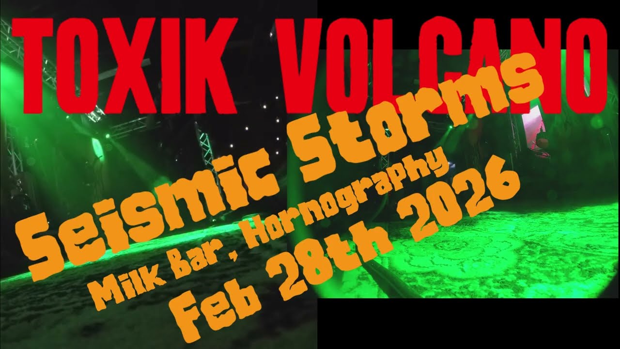 Toxik Volcano - Seismic Storms