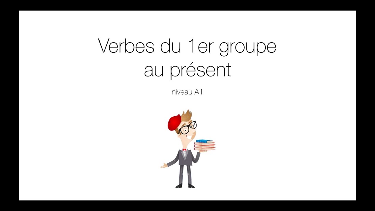 Vesrbes du 1er groupe au pr&eacute;sent - спряжение глаголы 1 группы в настоящем времени