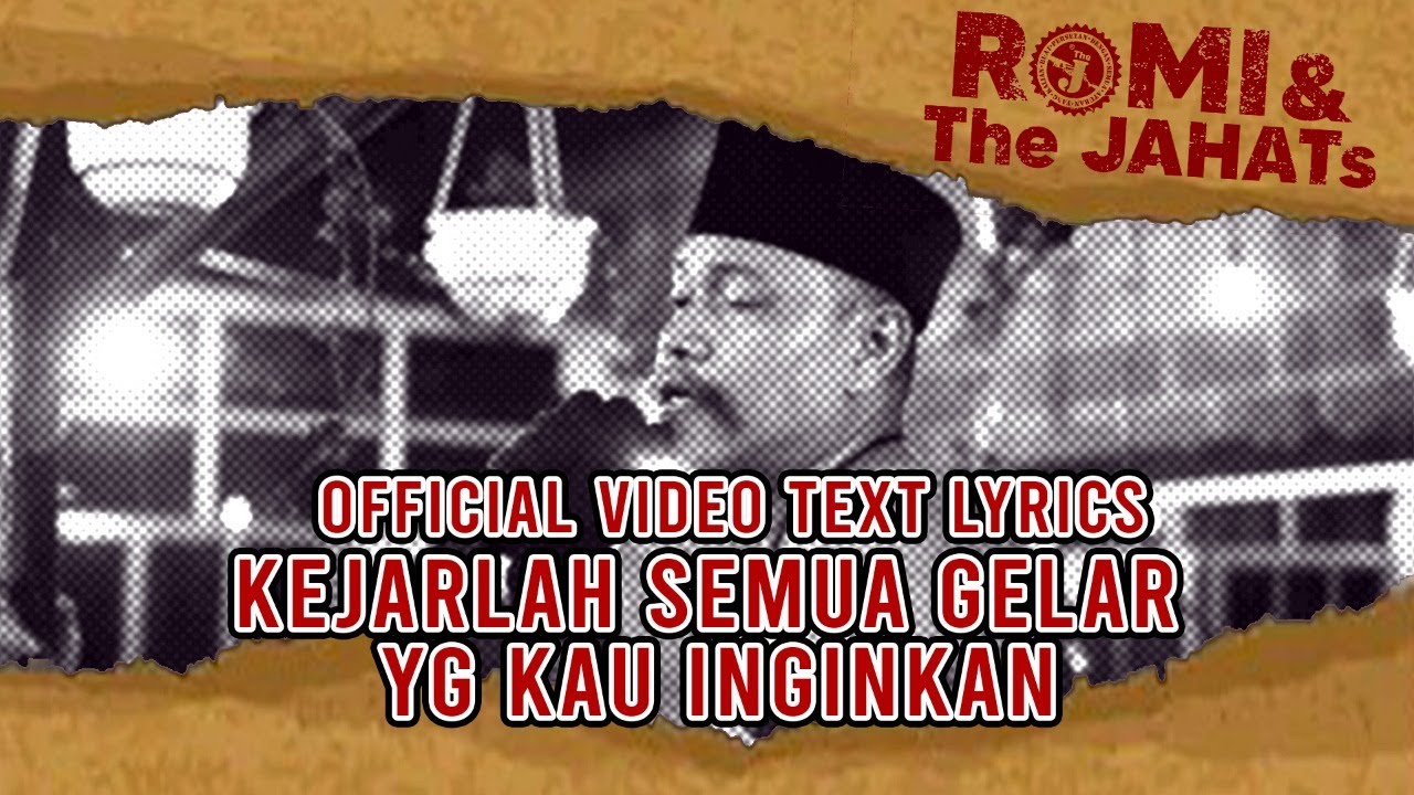 ROMI & The JAHATs - Kejarlah Gelar yang kau inginkan (OFFICIAL VIDEO LIRIK)
