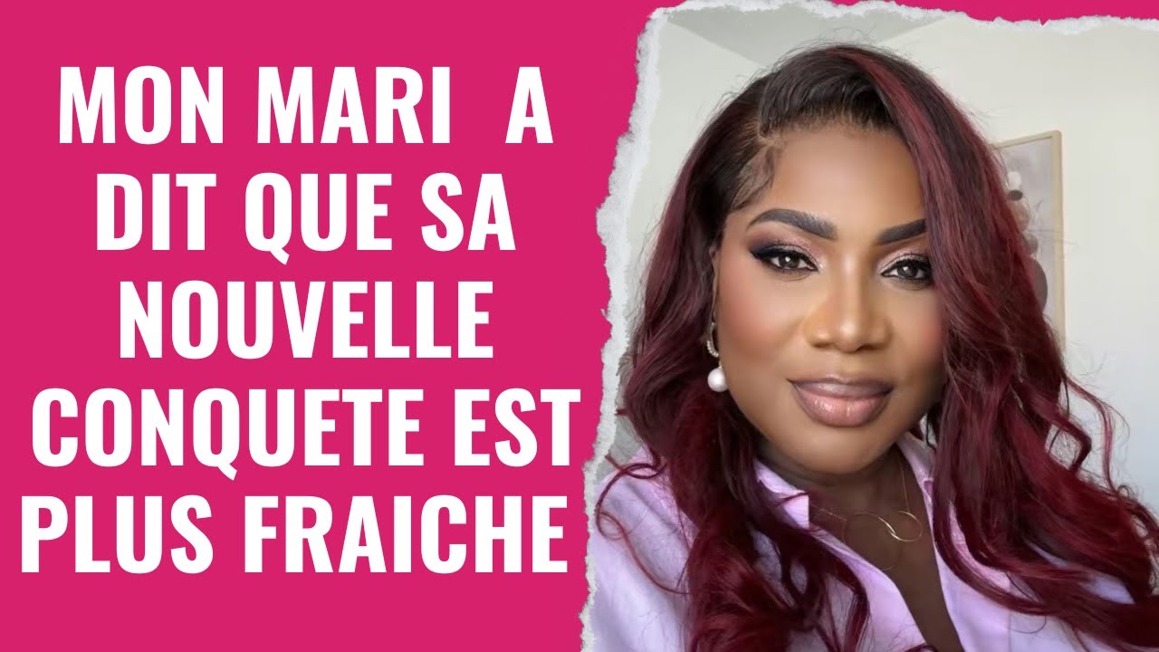 mon mari m a dit que sa nouvelle nana est plus fraiche que moi