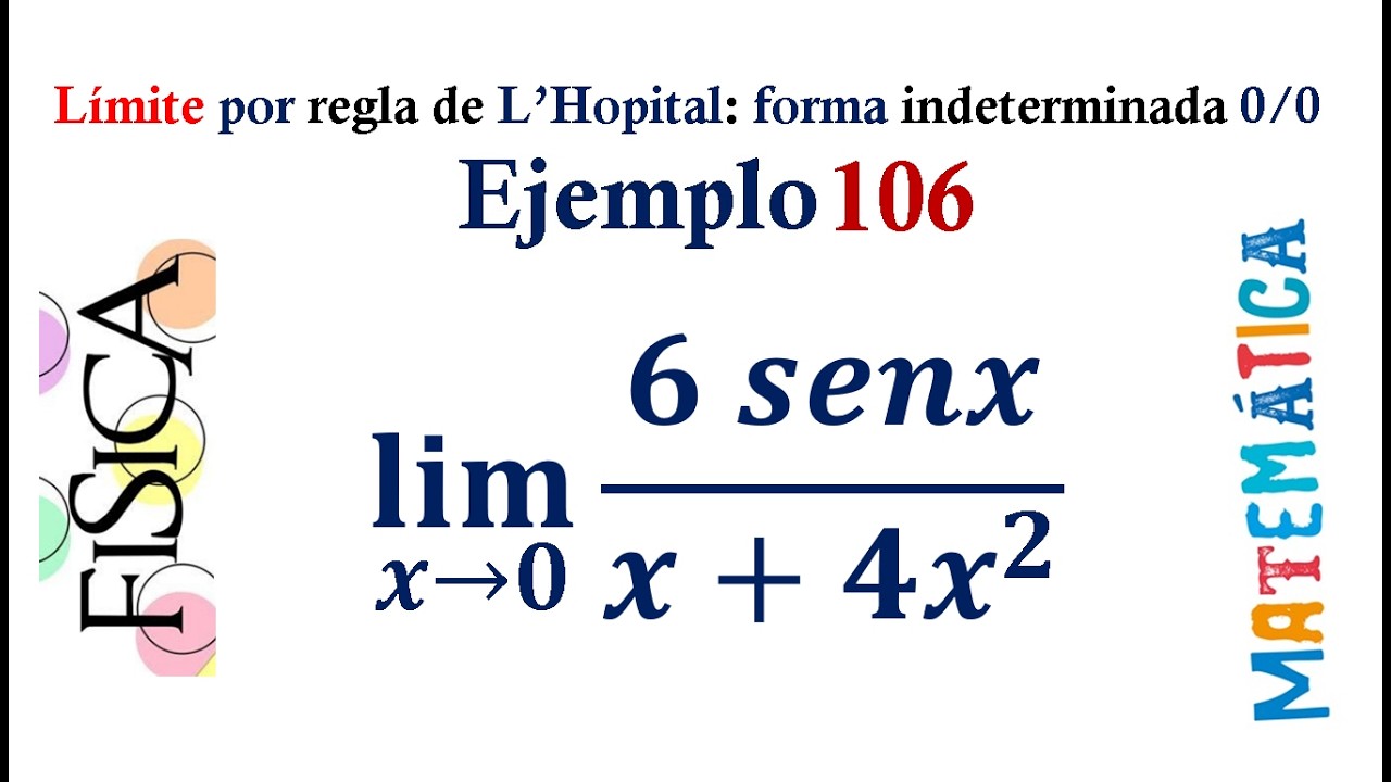 Límite por regla de L'Hopital: 6 senx entre x + 4x^2 - Ejemplo 106 (forma indeterminada)