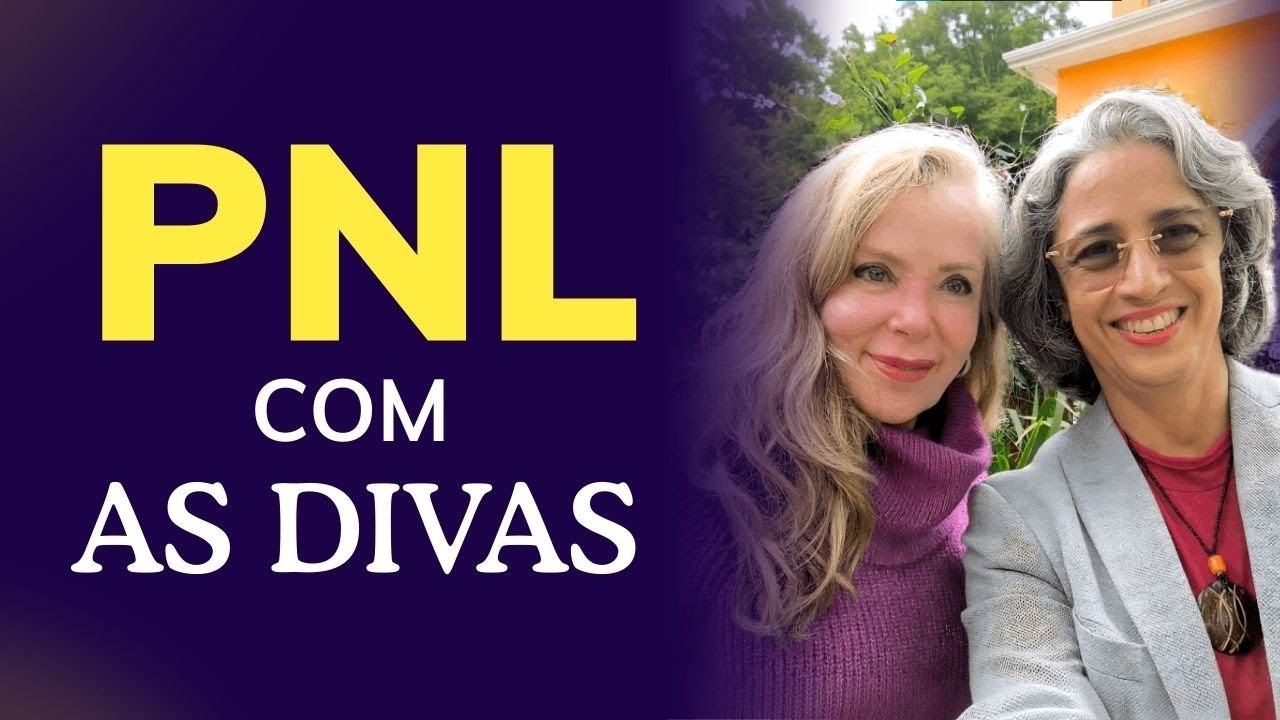 PNL com as DIVAS - Como a Programação Neurolinguística pode transformar sua SUA VIDA e sua Liderança