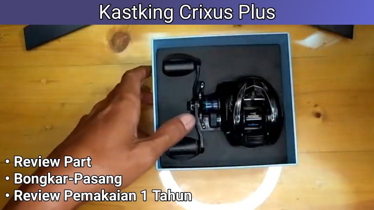 Kastking Crixus - Review, Regrease, Bongkar/Pasang Reel BC