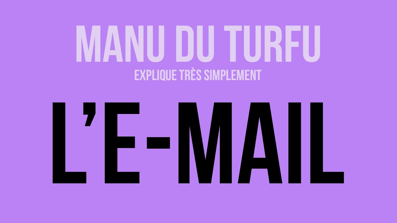 L’e-mail expliqué très simplement