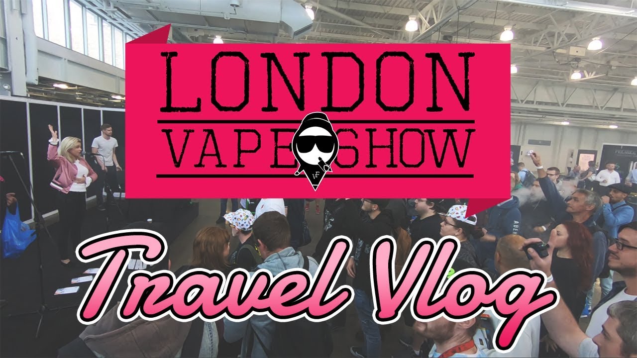 #VAPEFINDR London Vape Show 2018 - AN AMERICAN REVIEWER ABROAD