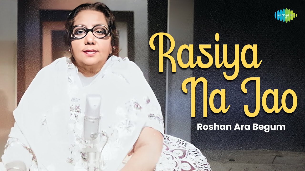 Rasiya Na Jao | Roshan Ara Begum | Raga Maru Behag | Hindustani Classical Music