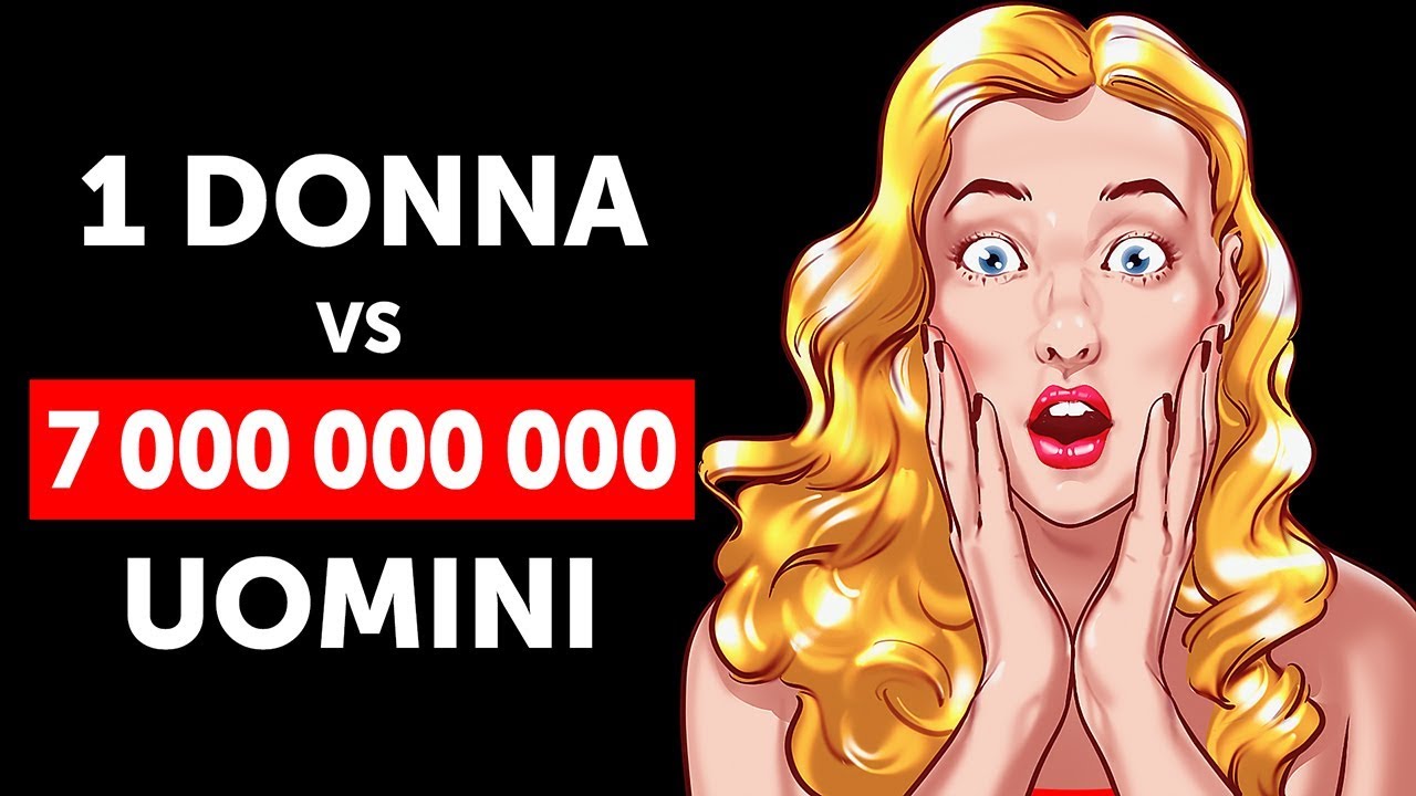 Che Succederebbe se Ci Fosse 1 Donna Ogni 7 Miliardi di Uomini
