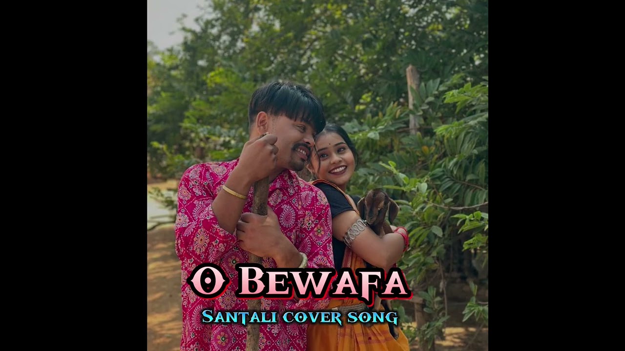 O Bewafa New Santali video