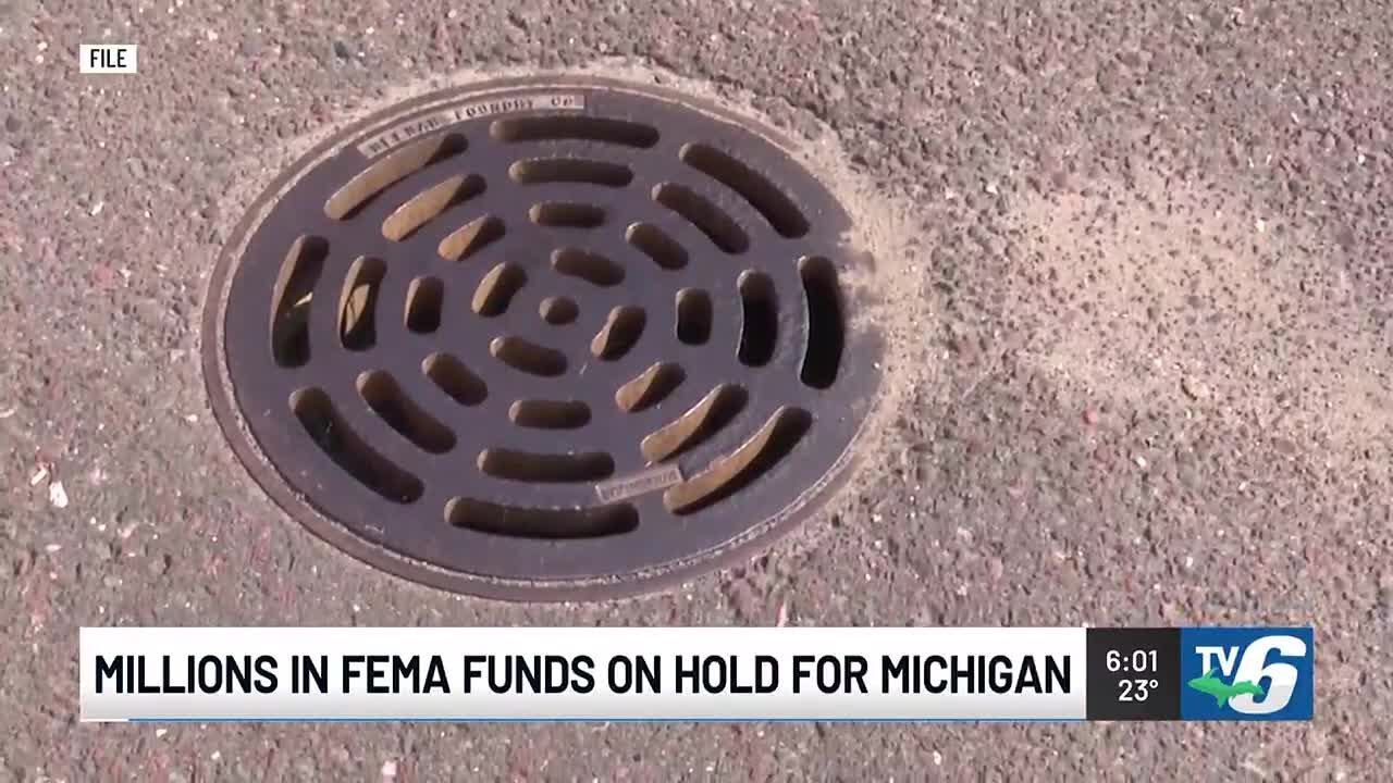 Millions in FEMA funds on hold for Michigan