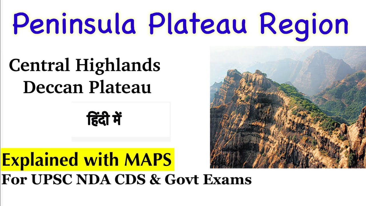 Peninsula Plateau Region of India | Deccan Plateau & Central Highlands | EXPLAINED with MAPS