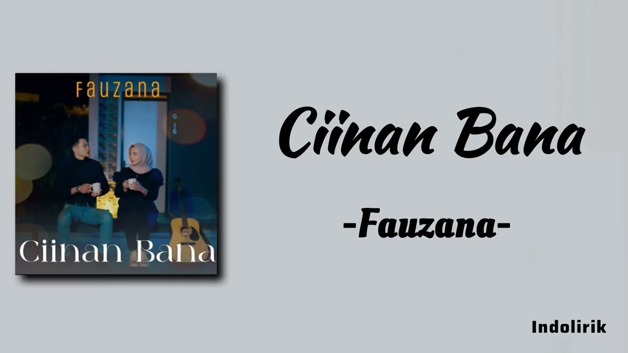 Fauzana - Ciinan Bana | Lirik Lagu Minang