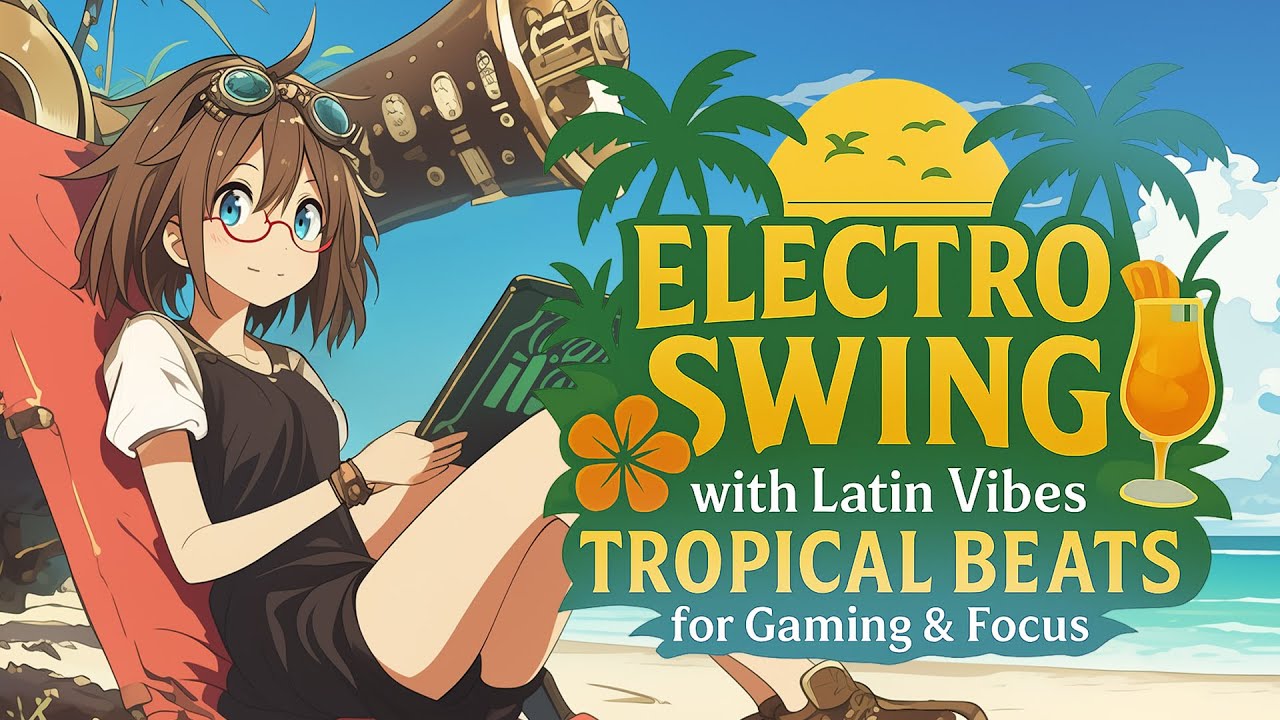 Electro Swing with Latin Vibes 🌴 Tropical Beats for Gaming & Focus