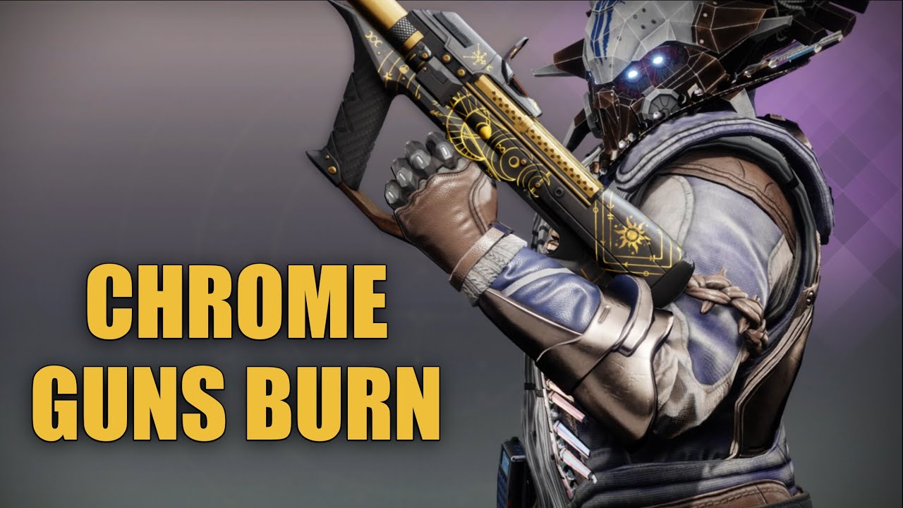 Chrome Guns Burn (Gunburn & Chromatic Fire Build)
