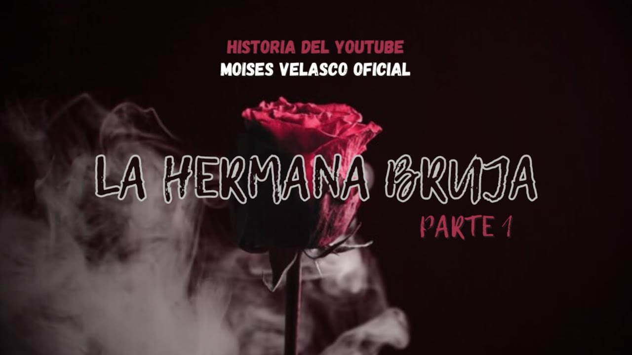 LA HERMANA BRUJA - PARTE 1