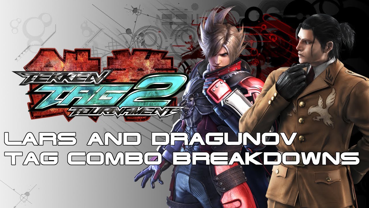 Tag Combo Breakdowns: Lars/Dragunov [TTT2]