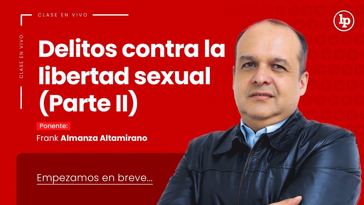 Clase Gratuita en vivo: Delitos contra la libertad sexual II